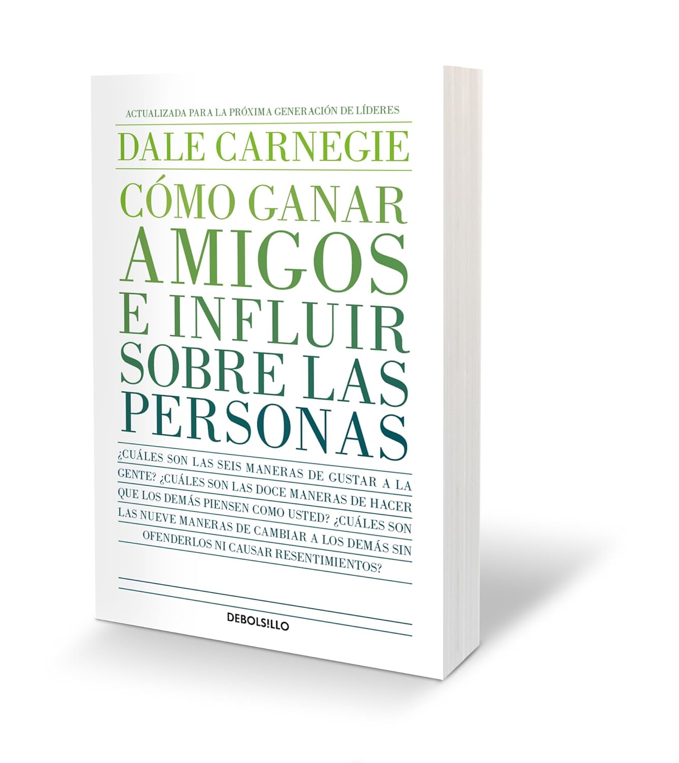 Cómo ganar amigos e influir sobre las personas: Actualizada para la nueva generación de líderes